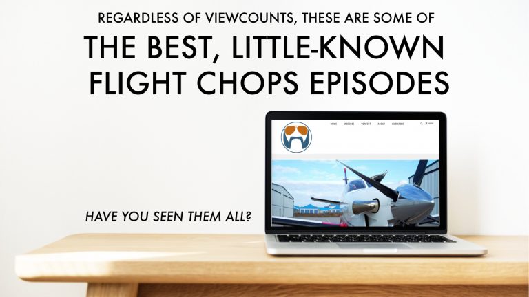 Regardless of viewcounts - these are some of the best, little-known Flight Chops episodes