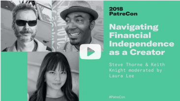 PatreCon 2018 - Financial Independence by Steve Thorne, Keith Knight, and Laura Lee